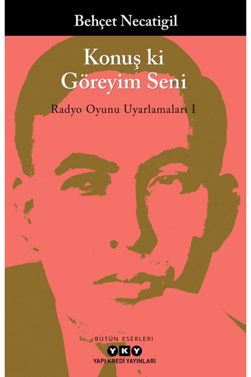 Konuş ki Göreyim Seni - Radyo Oyunu Uyarlamaları I