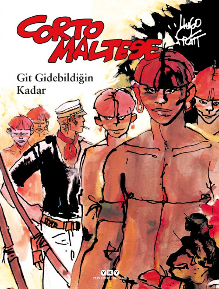 Corto Maltese 3 – Git Gidebildiğin Kadar