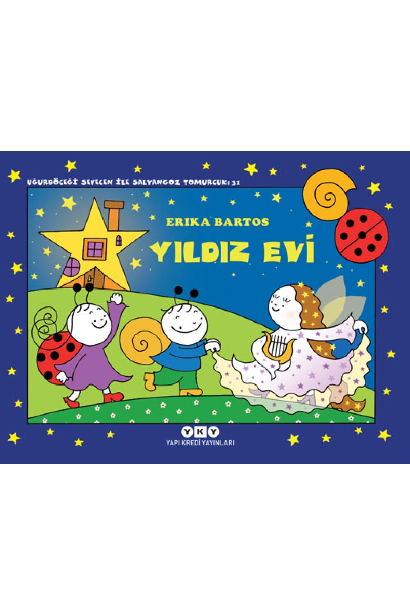Uğurböceği Sevecen ile Salyangoz Tomurcuk 31 - Yıldız Evi