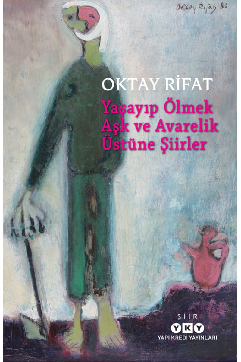 Yaşayıp Ölmek Aşk ve Avarelik Üstüne Şiirler