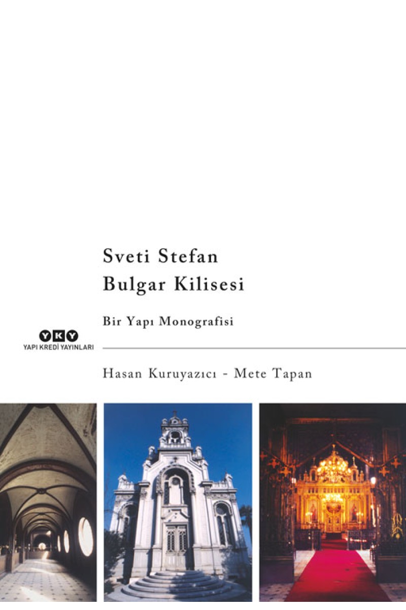 Sveti Stefan Bulgar Kilisesi - Bir Yapı Monografisi