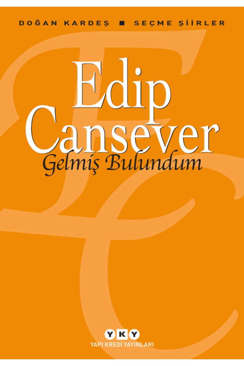 Gelmiş Bulundum - Seçme Şiirler