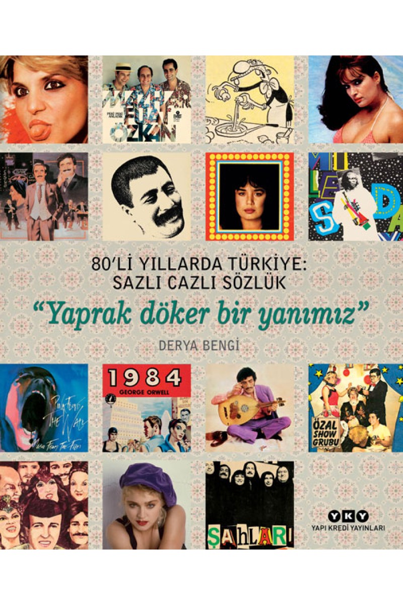 80’li Yıllarda Türkiye: Sazlı Cazlı Sözlük - "Yaprak Döker Bir Yanımız"