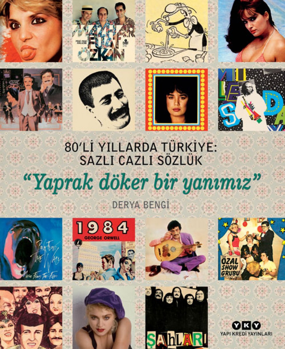 80’li Yıllarda Türkiye: Sazlı Cazlı Sözlük - "Yaprak Döker Bir Yanımız"