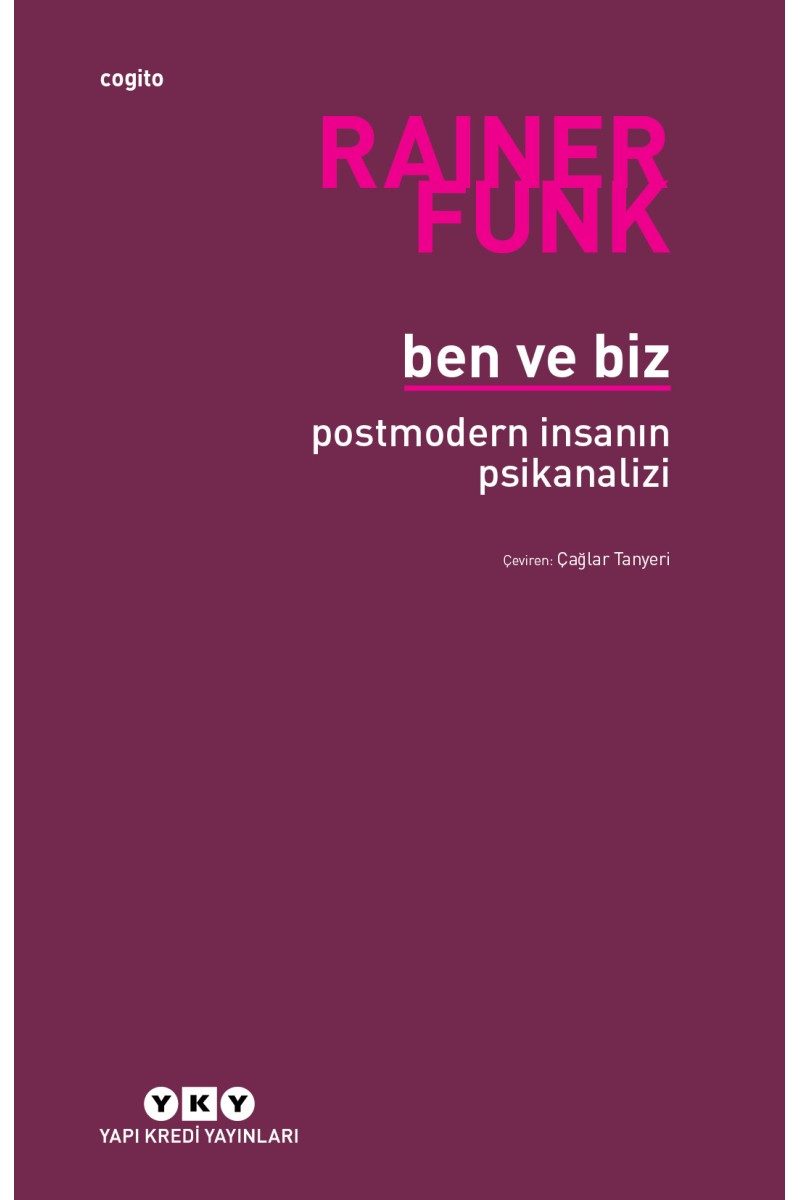 Ben ve Biz - Postmodern İnsanın Psikanalizi