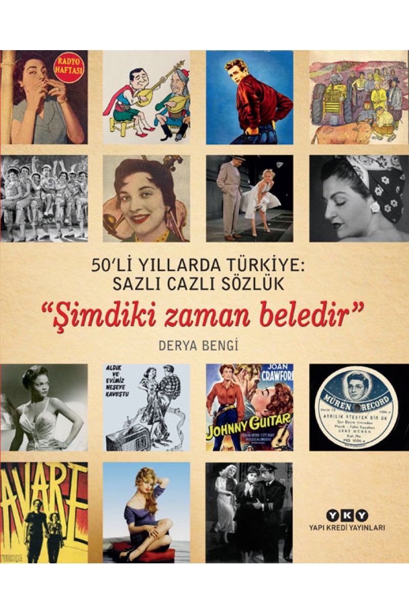 50’li Yıllarda Türkiye: Sazlı Cazlı Sözlük “Şimdiki Zaman Beledir” (Karton Kapak)