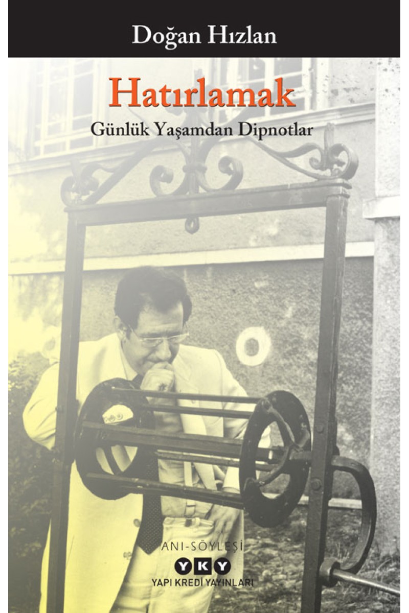 Hatırlamak - Günlük Yaşamdan Dipnotlar