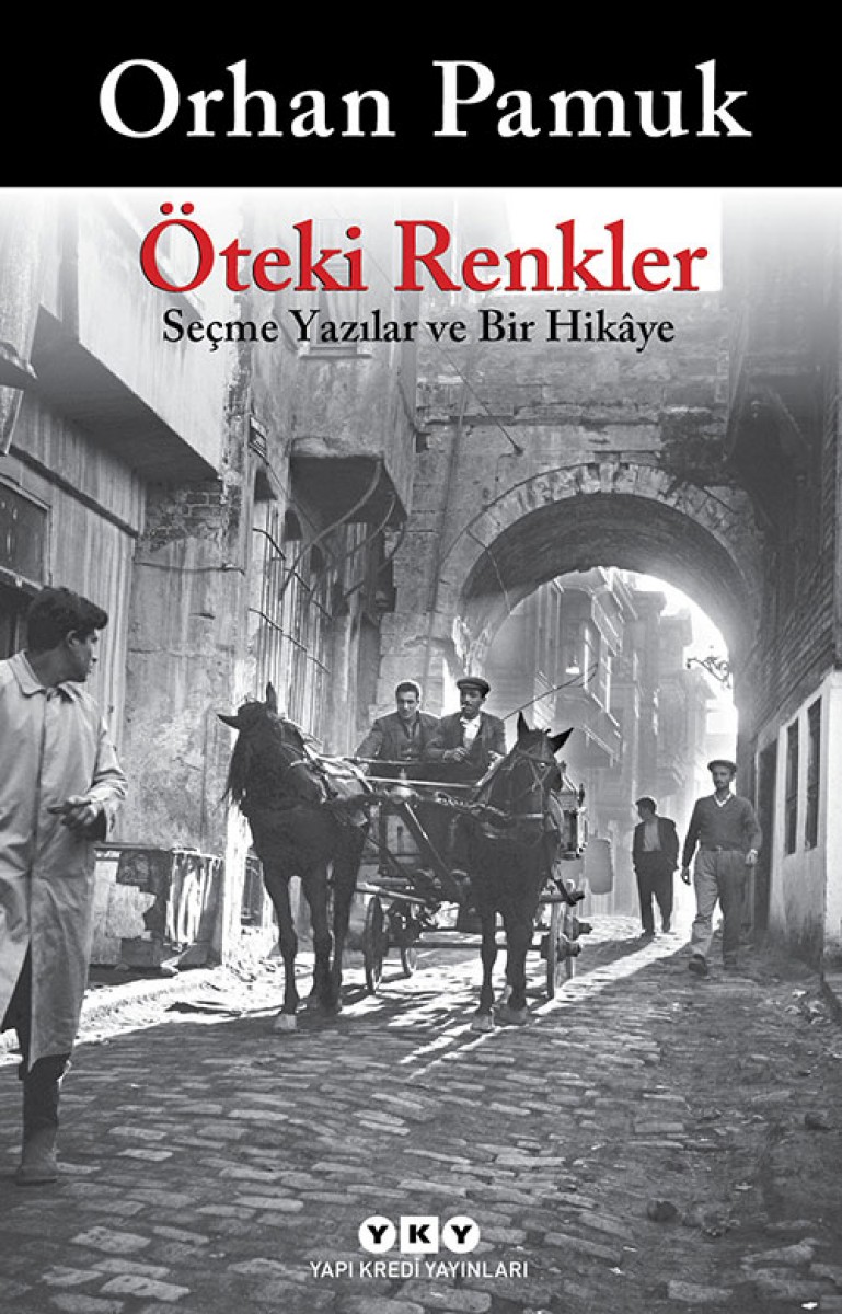 Öteki Renkler - Seçme Yazılar ve Bir Hikâye