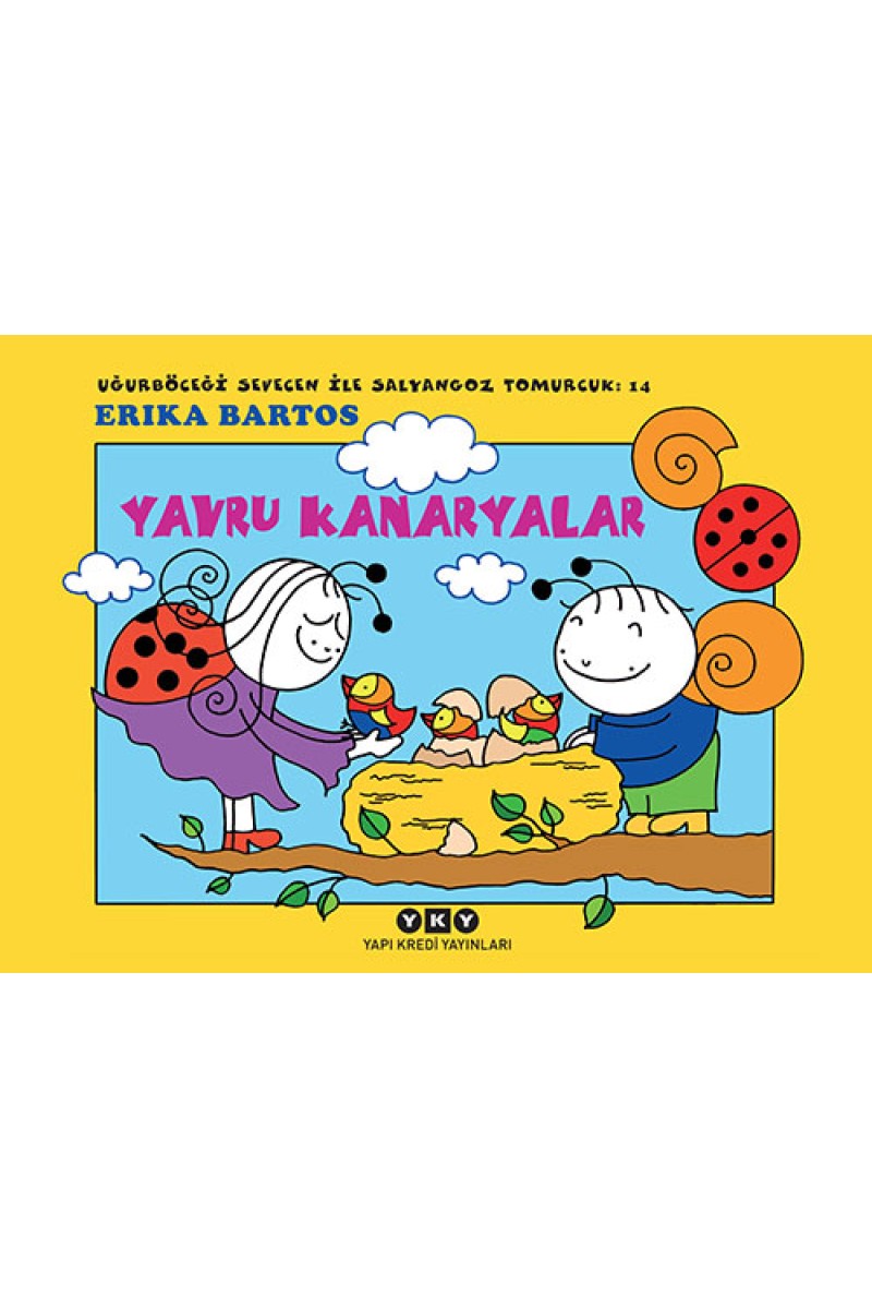 Uğurböceği Sevecen İle Salyangoz Tomurcuk 14 - Yavru Kanaryalar