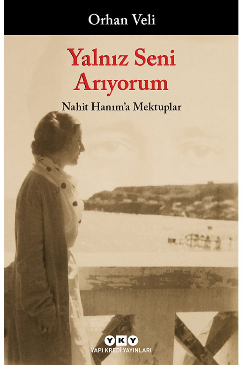 Yalnız Seni Arıyorum - Nahit Hanım'a Mektuplar