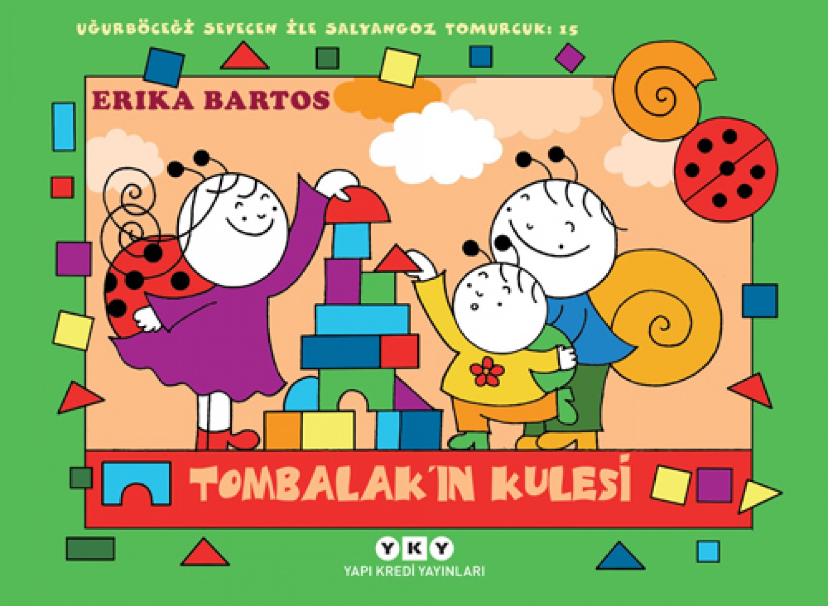 Uğurböceği Sevecen ile Salyangoz Tomurcuk 15 - Tombalak’ın Kulesi