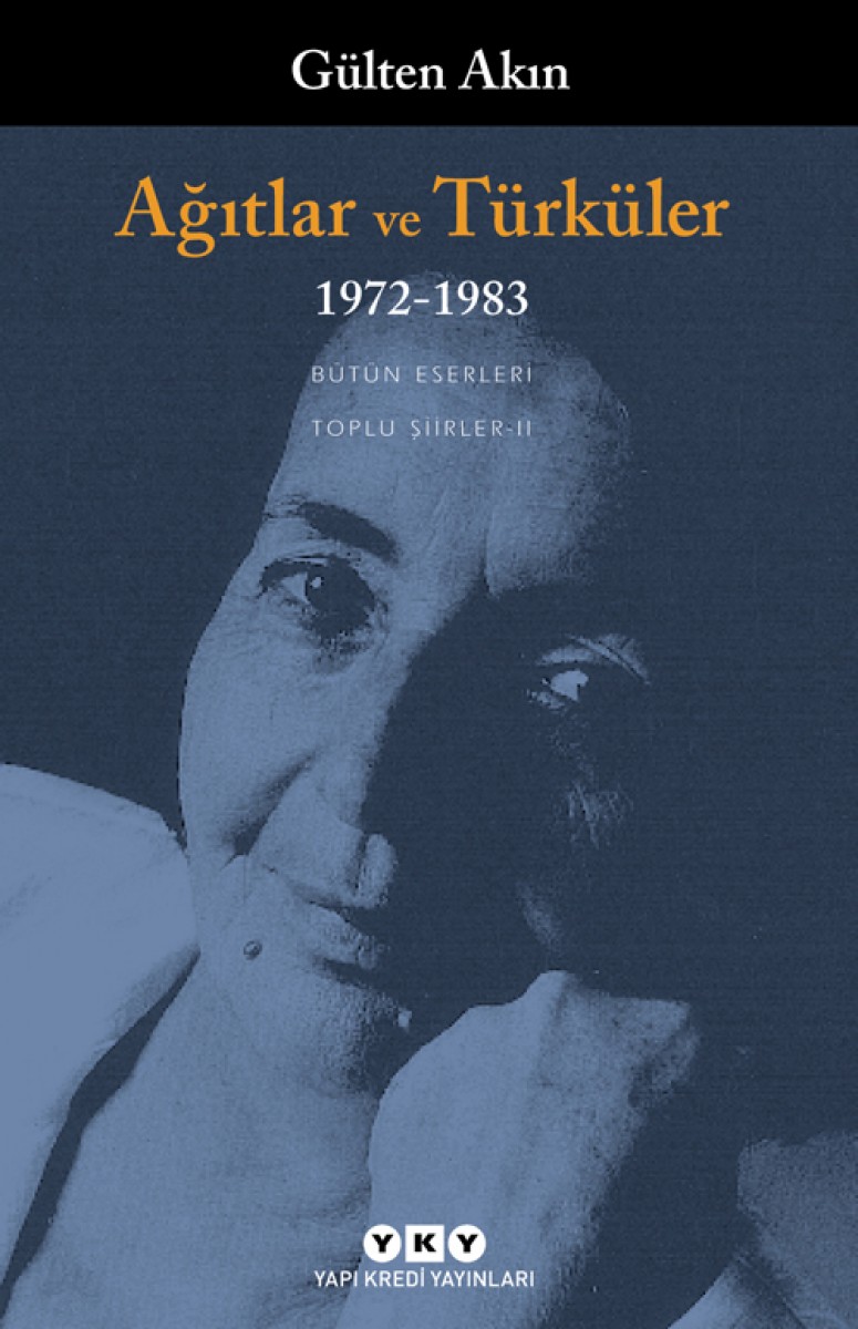Ağıtlar ve Türküler - 1972-1983 / Toplu Şiirler II