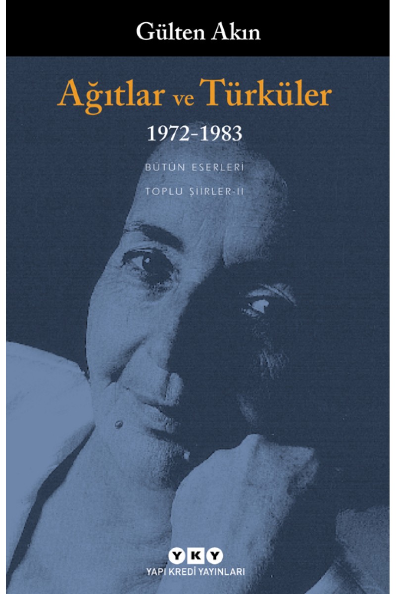 Ağıtlar ve Türküler - 1972-1983 / Toplu Şiirler II