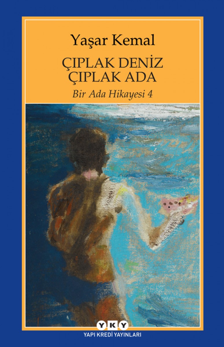 Çıplak Deniz Çıplak Ada / Bir Ada Hikayesi 4 Çıplak Deniz Çıplak Ada / Bir Ada Hikayesi 4