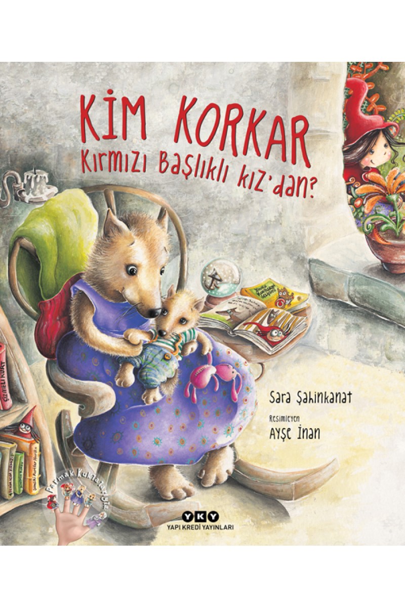 Kim Korkar Kırmızı Başlıklı Kız’dan?