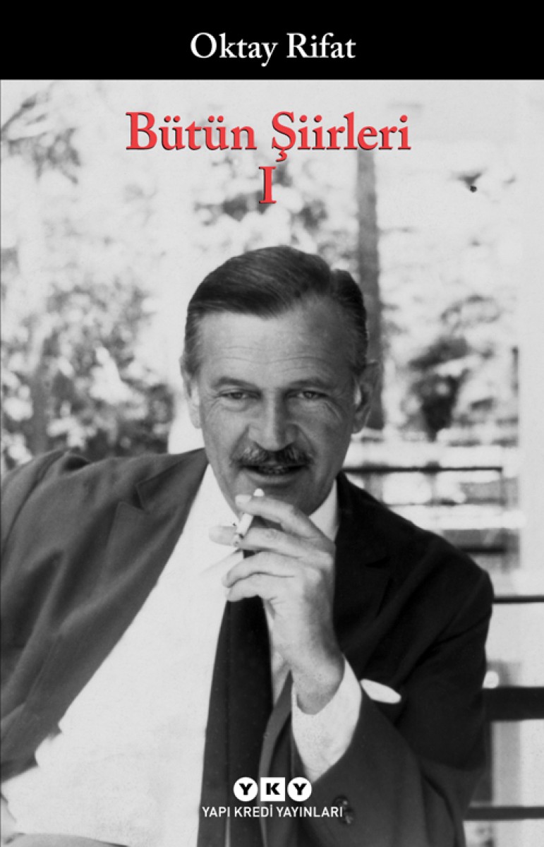 Bütün Şiirleri I - Oktay Rifat Bütün Şiirleri I - Oktay Rifat