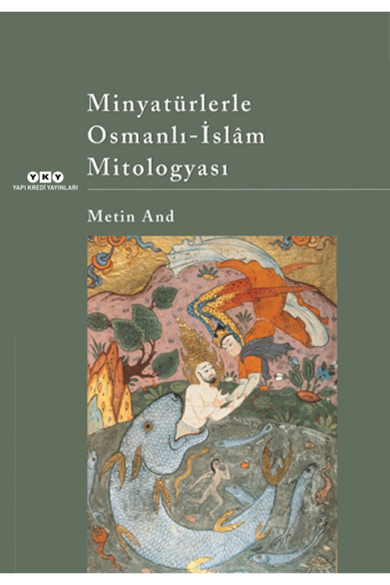 Minyatürlerle Osmanlı-İslâm Mitologyası