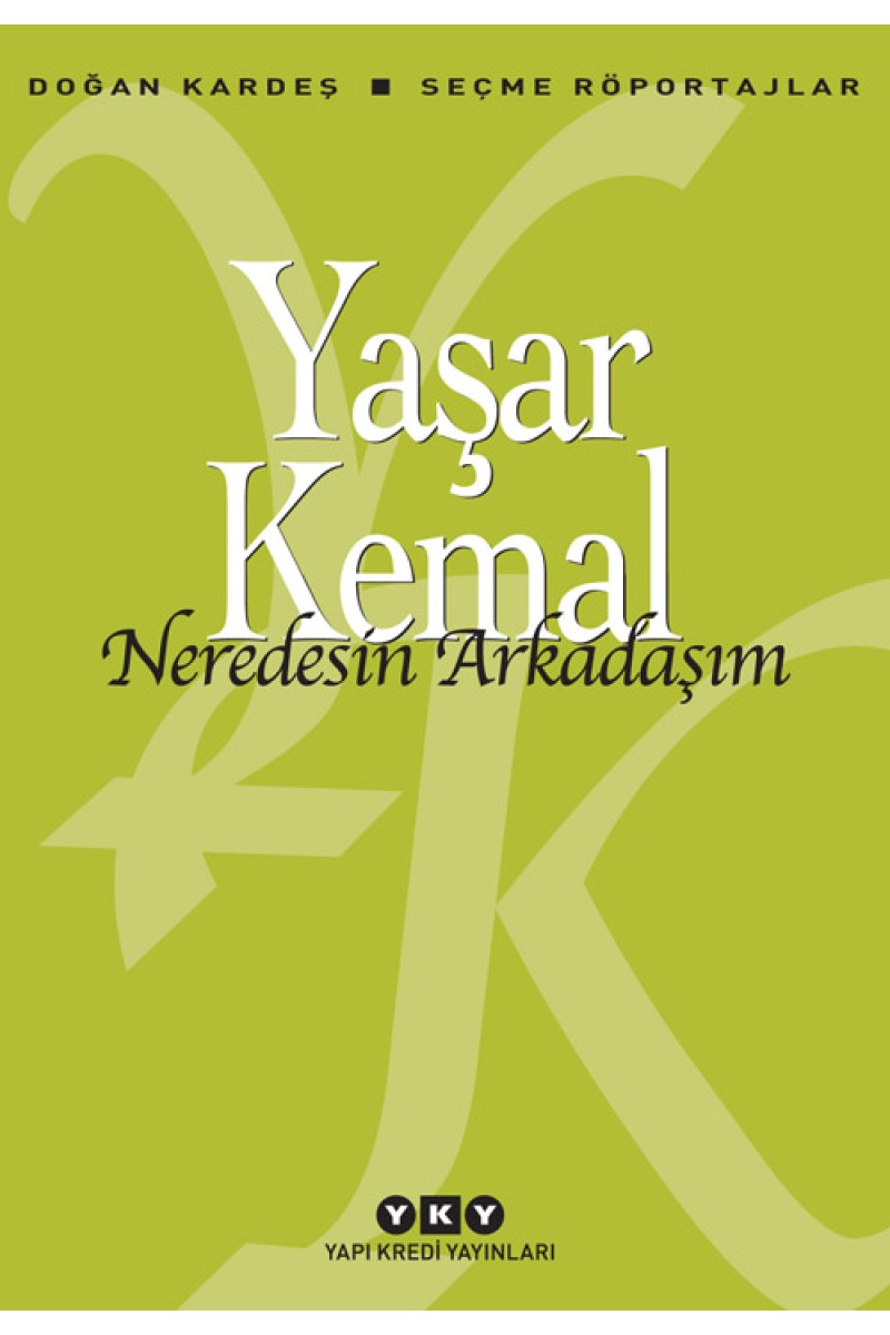 Neredesin Arkadaşım - Seçme Röportajlar