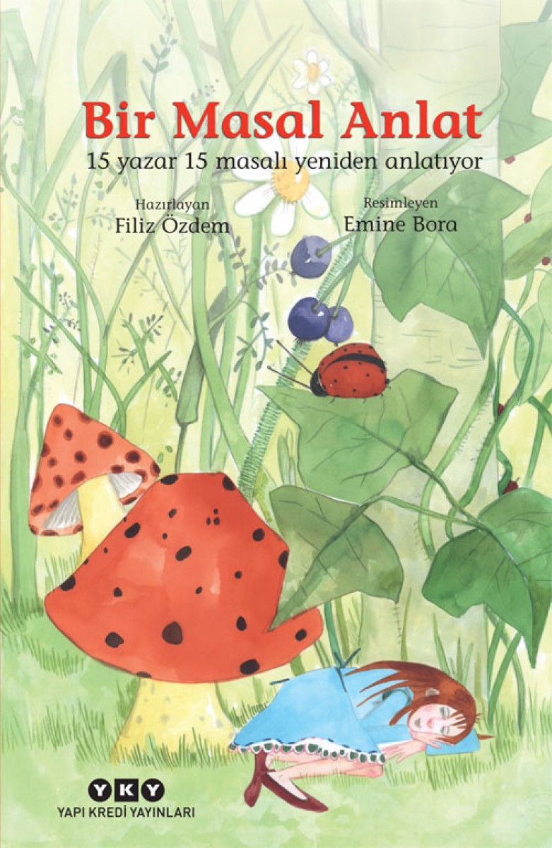 Bir Masal Anlat - 15 yazar 15 masalı yeniden anlatıyor