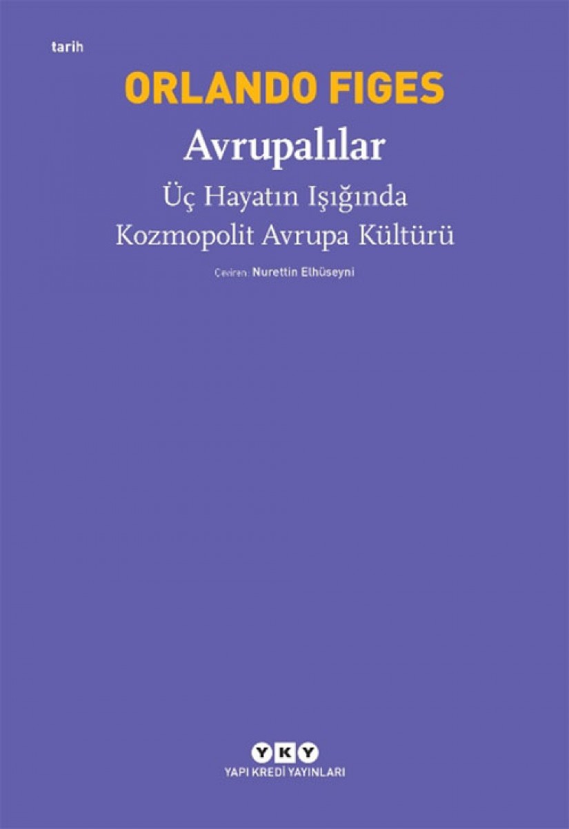 Avrupalılar - Üç Hayatın Işığında Kozmopolit Avrupa Kültürü