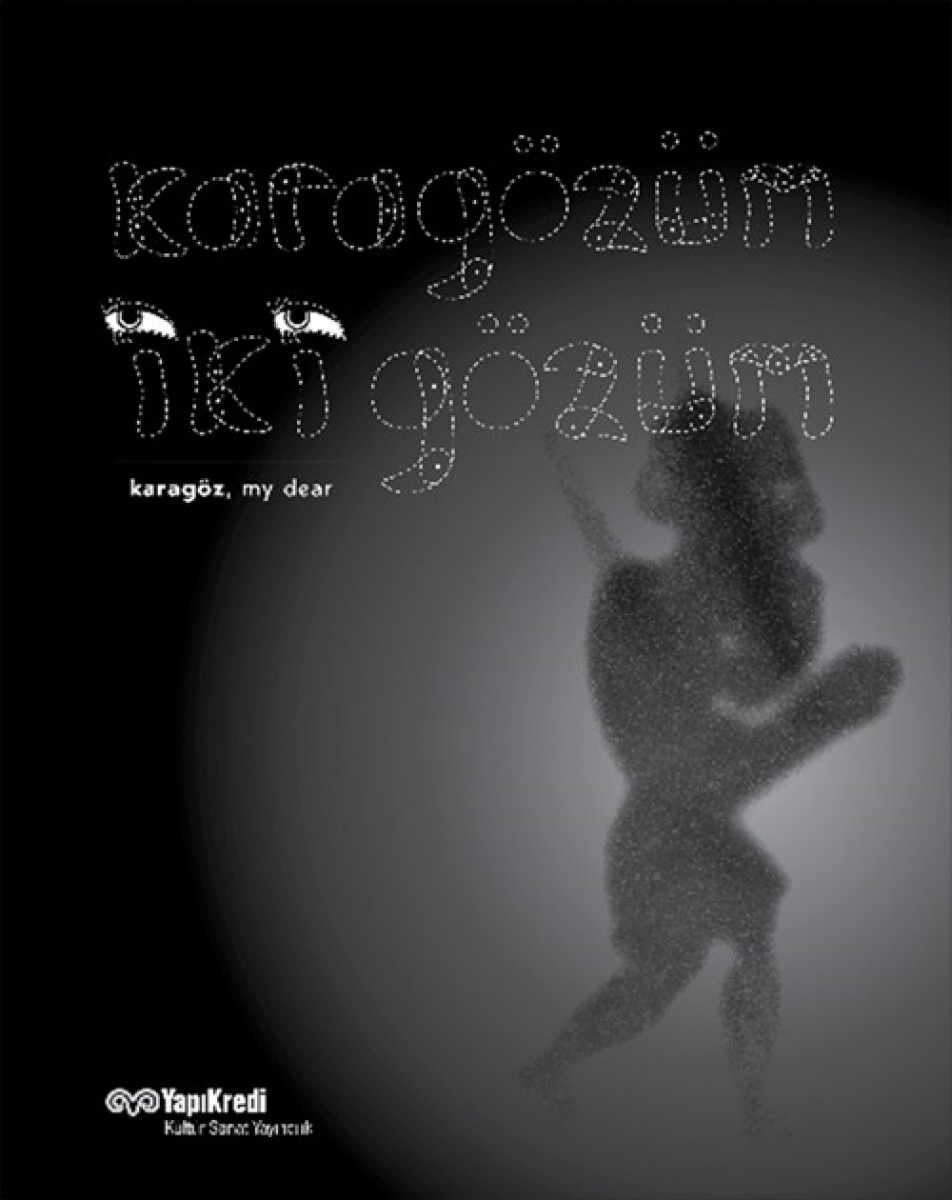 Karagözüm İki Gözüm - Karagöz, My Dear