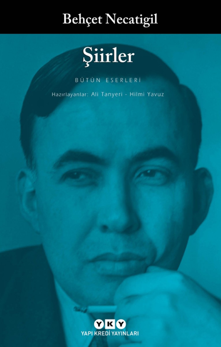 Şiirler - Bütün Eserleri / Behçet Necatigil Şiirler - Bütün Eserleri / Behçet Necatigil