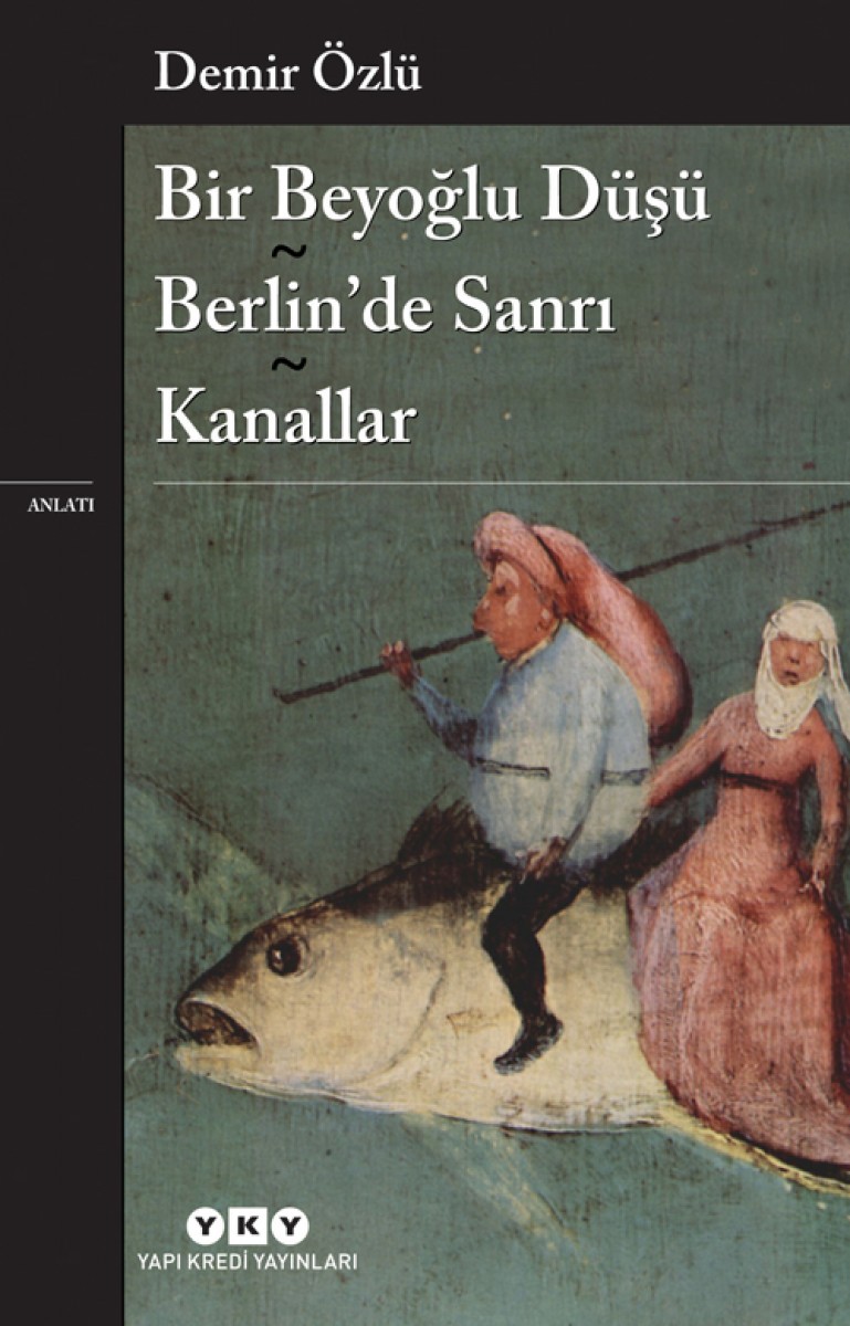 Bir Beyoğlu Düşü - Berlin’de Sanrı - Kanallar