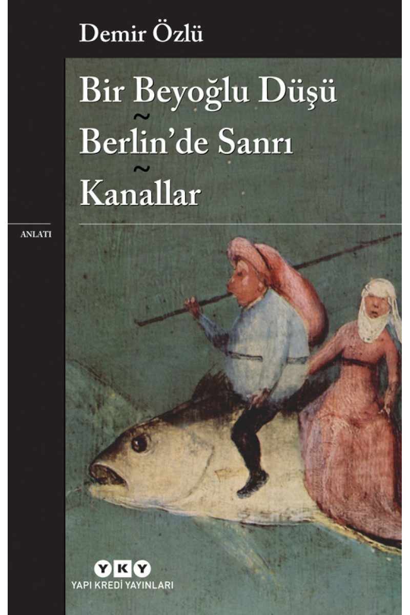 Bir Beyoğlu Düşü - Berlin’de Sanrı - Kanallar