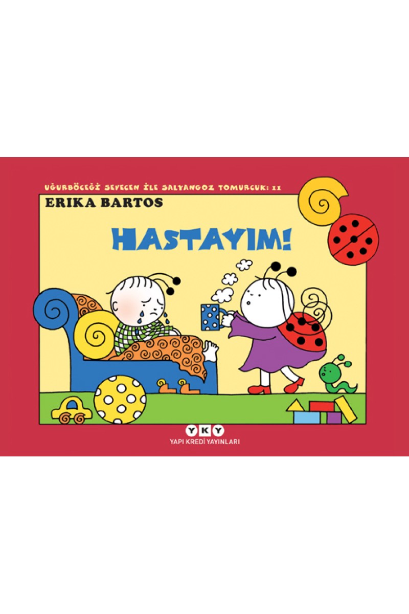 Uğurböceği Sevecen ile Salyangoz Tomurcuk 11 - Hastayım