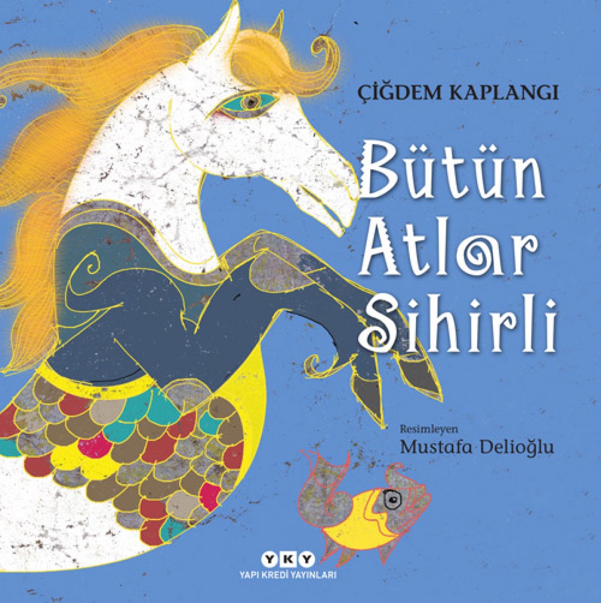 Bütün Atlar Sihirli (Karton Kapak)