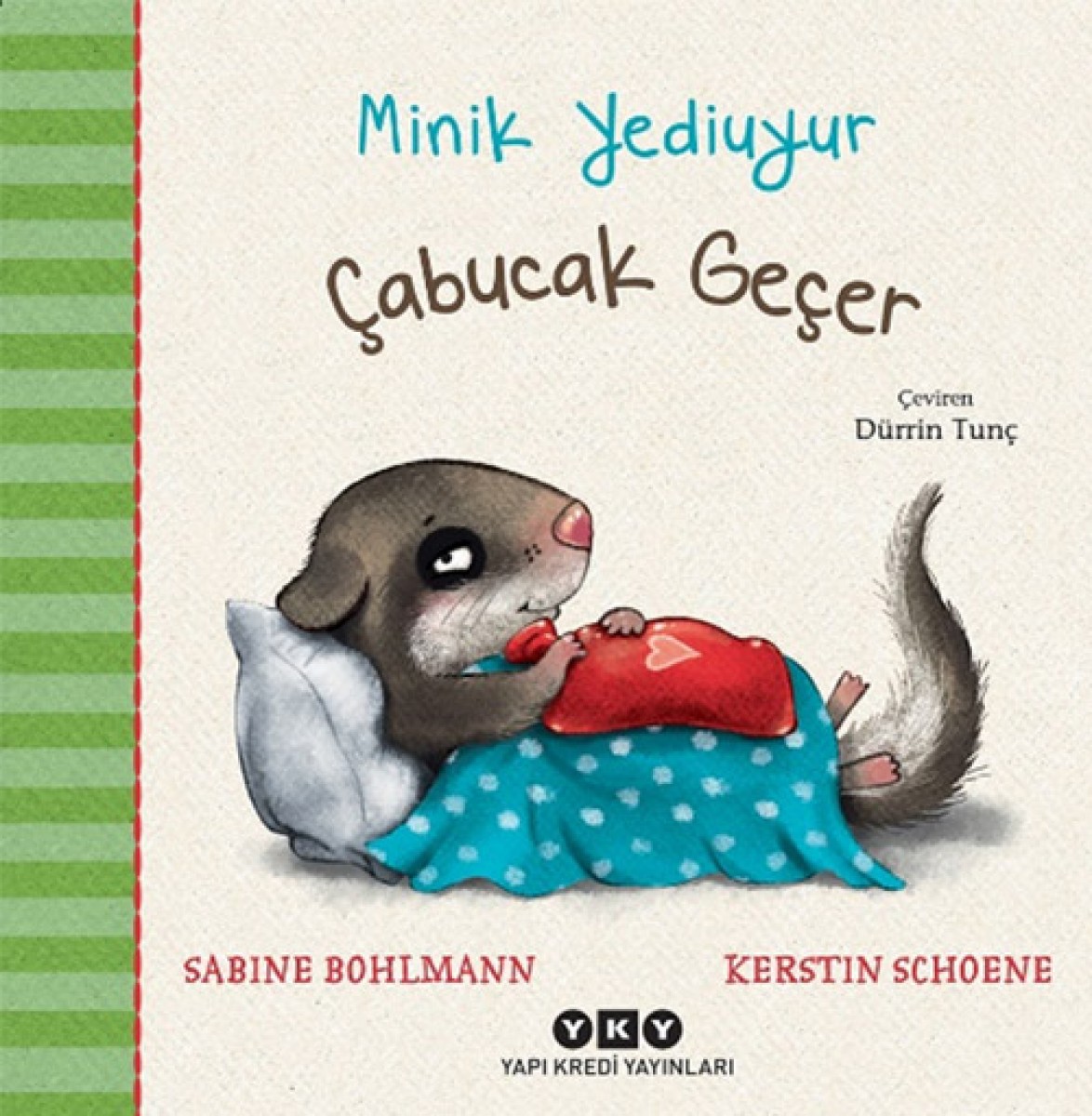Minik Yediuyur - Çabucak Geçer (Sert Kapak)