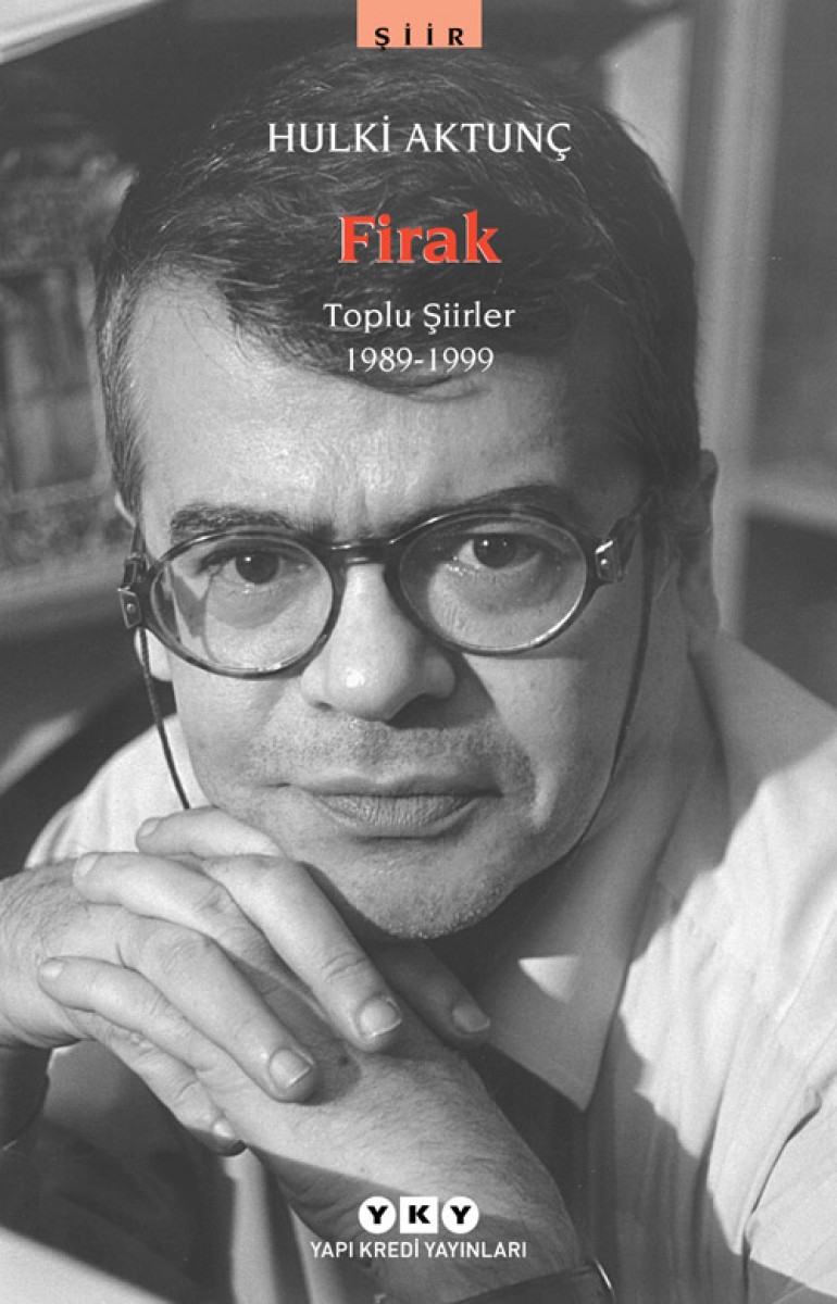 Firak - Toplu Şiirler 1989-1999 Firak - Toplu Şiirler 1989-1999