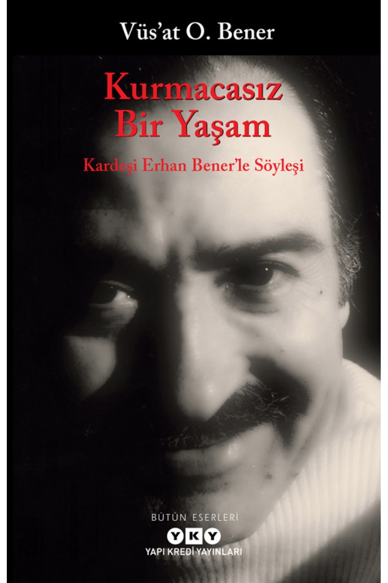 Kurmacasız Bir Yaşam - Kardeşi Erhan Bener'le Söyleşi