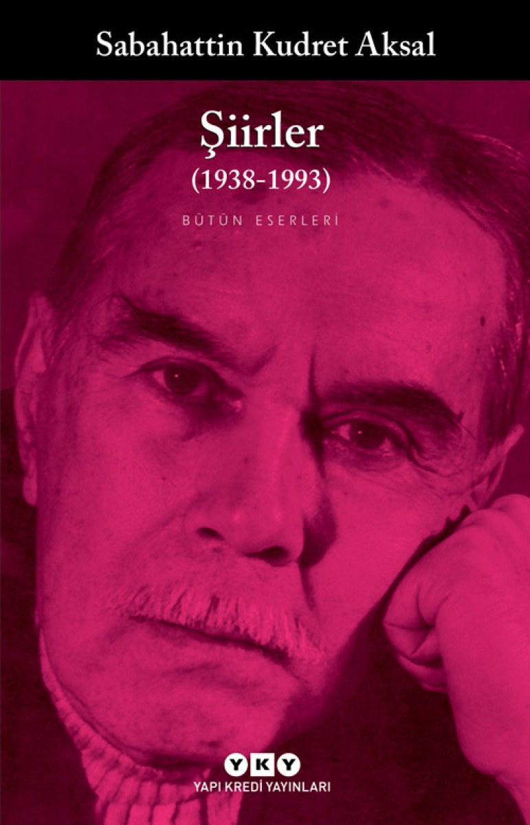 Şiirler (1938-1993) - Sabahattin Kudret Aksal / Bütün Eserleri