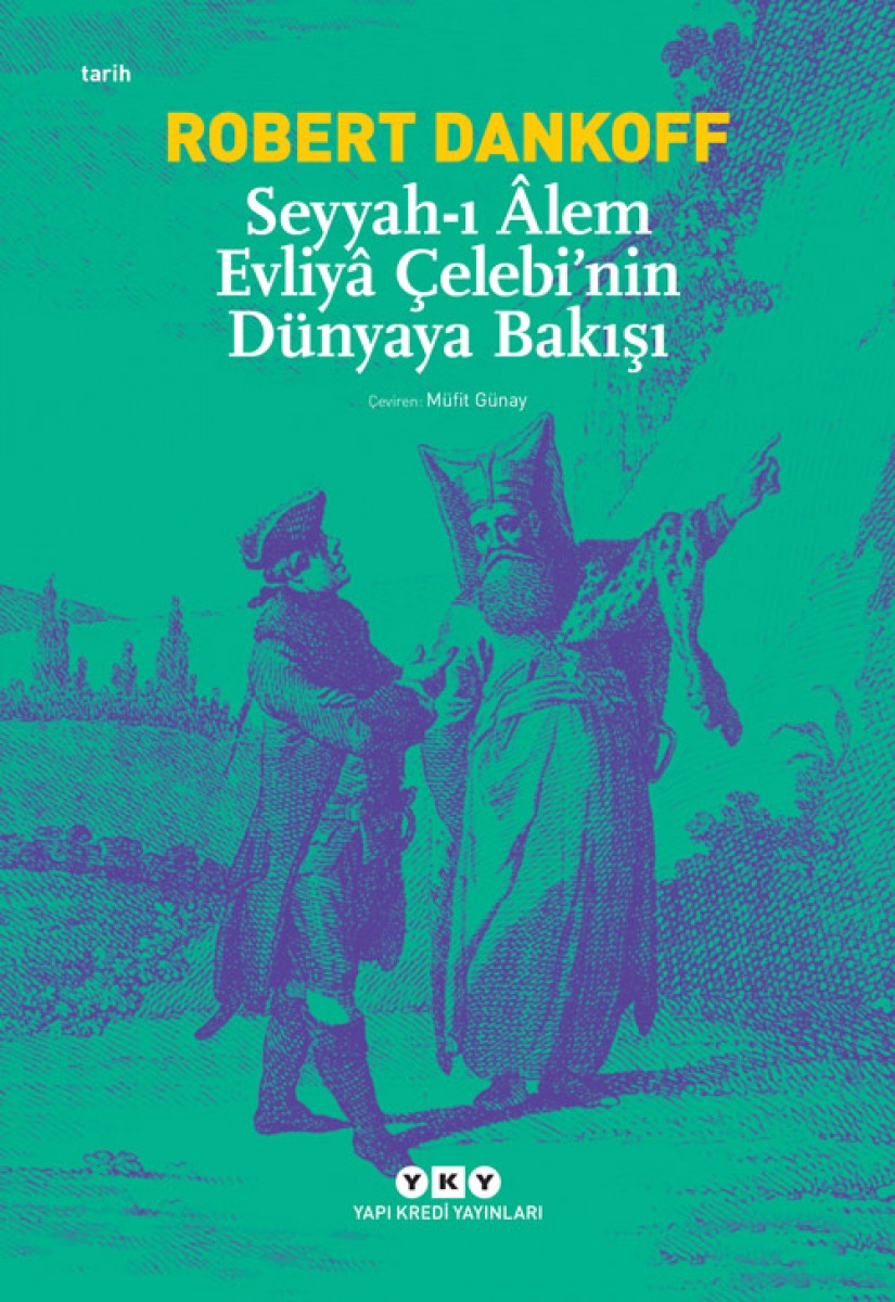 Seyyah-ı Âlem Evliyâ Çelebi’nin Dünyaya Bakışı