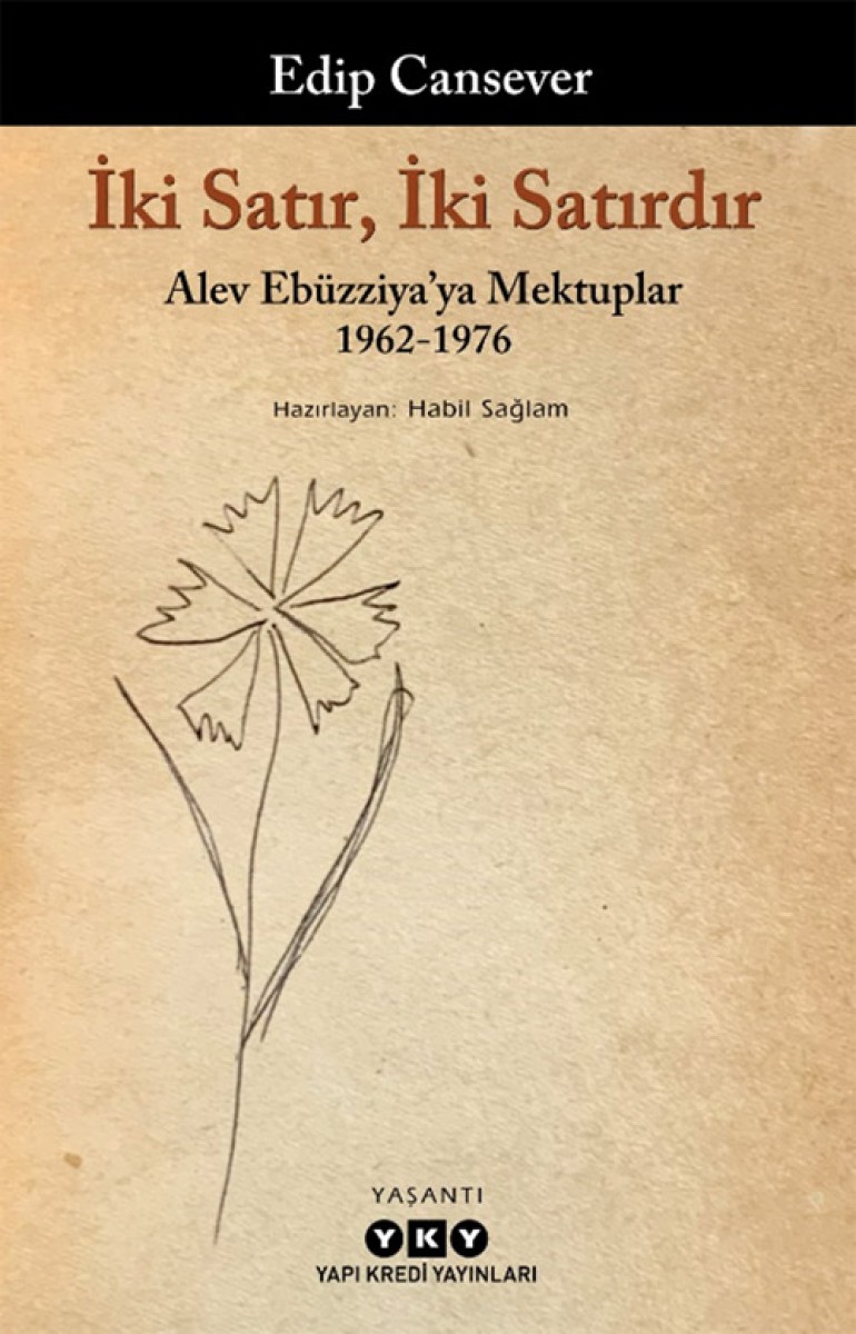 İki Satır, İki Satırdır - Alev Ebüzziya'ya Mektuplar 1962-1976