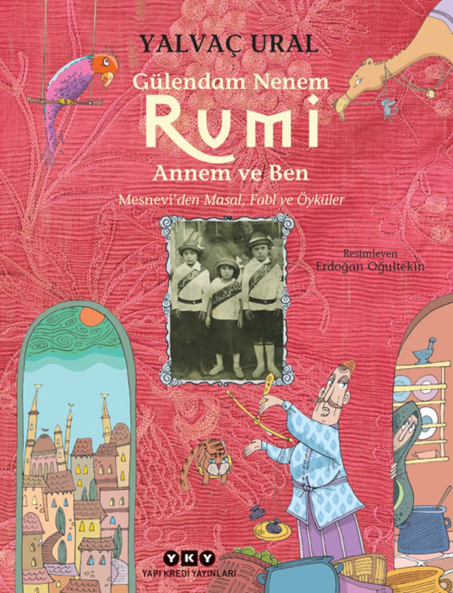 Gülendam Nenem, Rumi Annem ve Ben / Mesnevi’den Masal, Fabl ve Öyküler