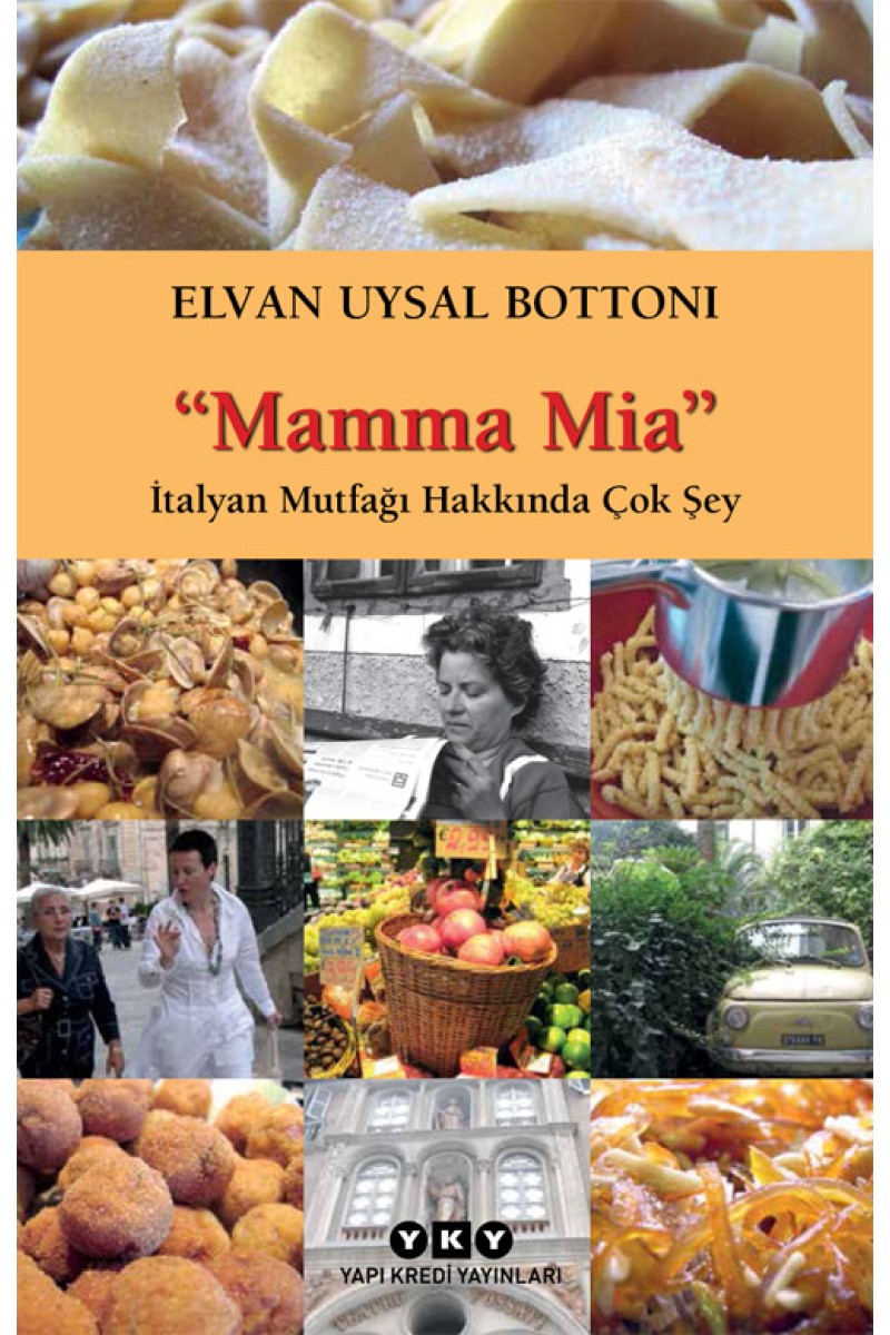 Mamma Mia - İtalyan Mutfağı Hakkında Çok Şey