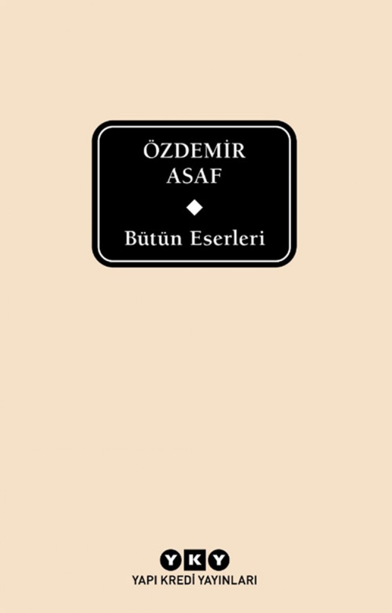 Bütün Eserleri - Özdemir Asaf