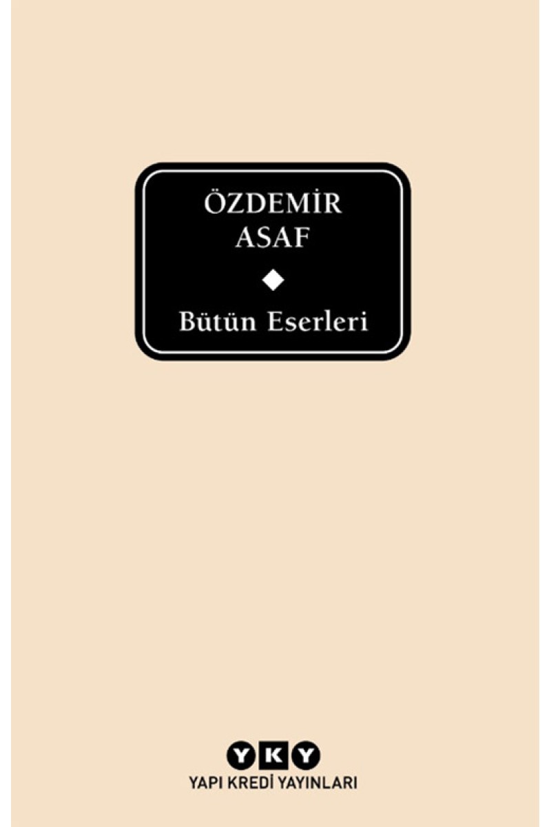 Bütün Eserleri - Özdemir Asaf