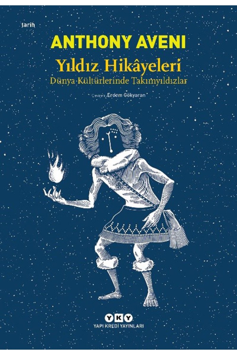 Yıldız Hikâyeleri - Dünya Kültürlerinde Takımyıldızlar