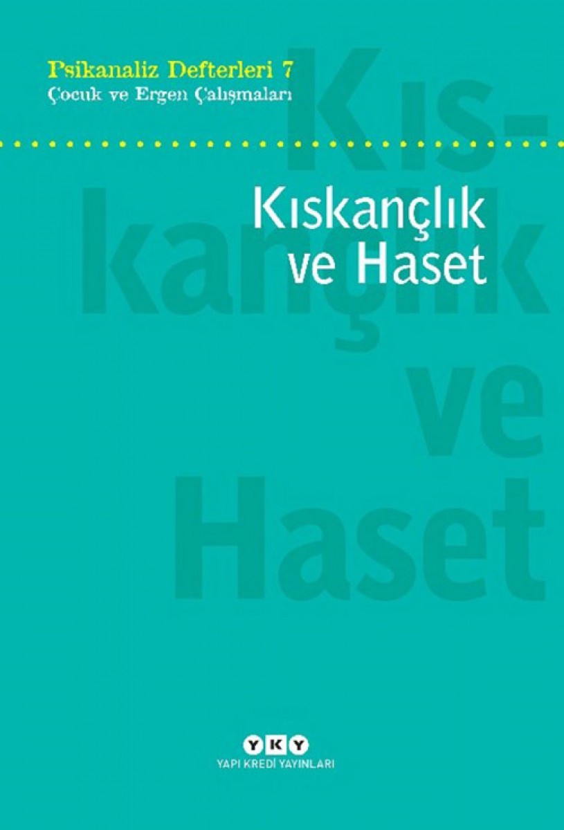 Psikanaliz Defterleri 7 - Çocuk ve Ergen Çalışmaları / Kıskançlık ve Haset