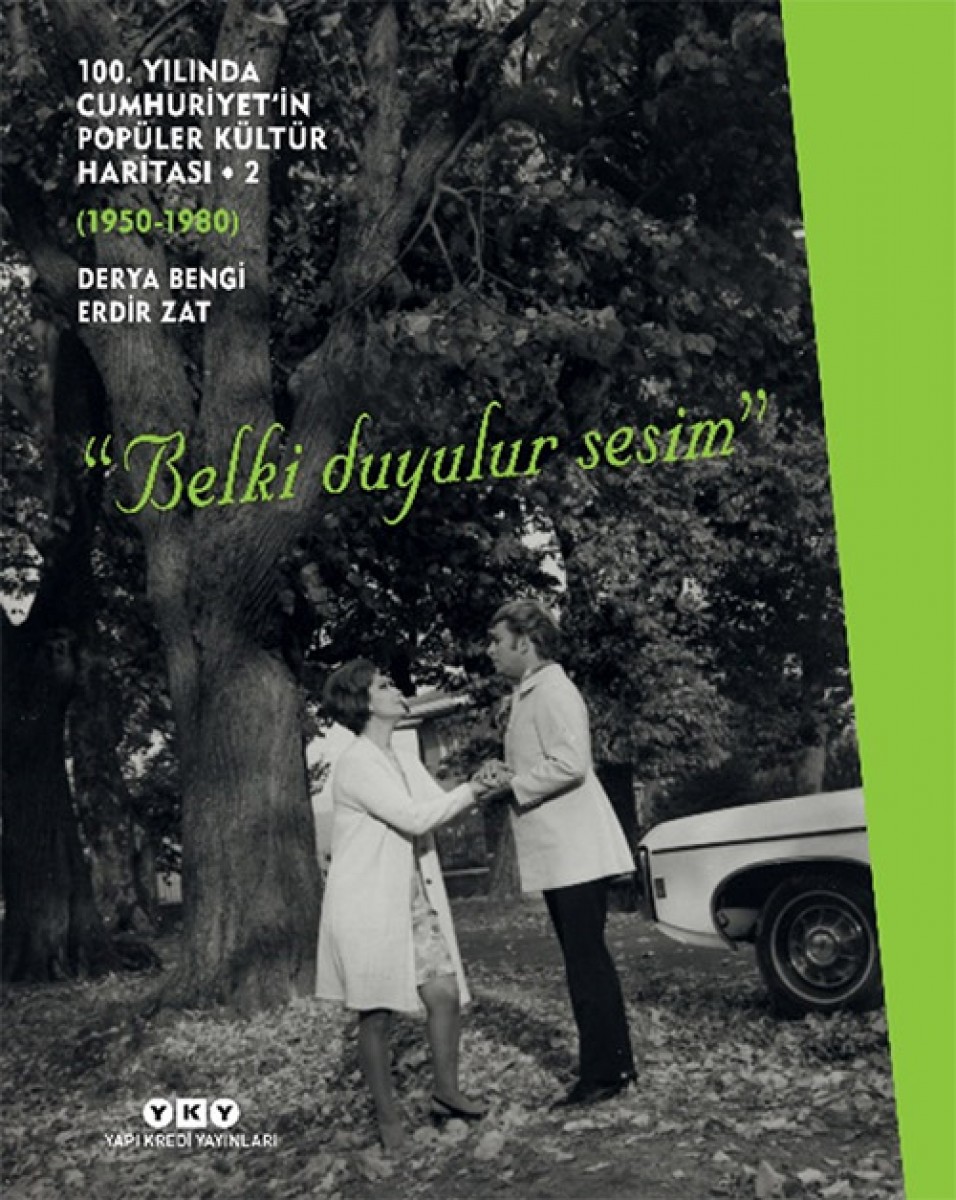 100. Yılında Cumhuriyet’in Popüler Kültür Haritası - 2 (1950 - 1980) / “Belki Duyulur Sesim” (Sert Kapak) 100. Yılında Cumhuriyet’in Popüler Kültür Haritası - 2 (1950 - 1980) / “Belki Duyulur Sesim” (Sert Kapak)