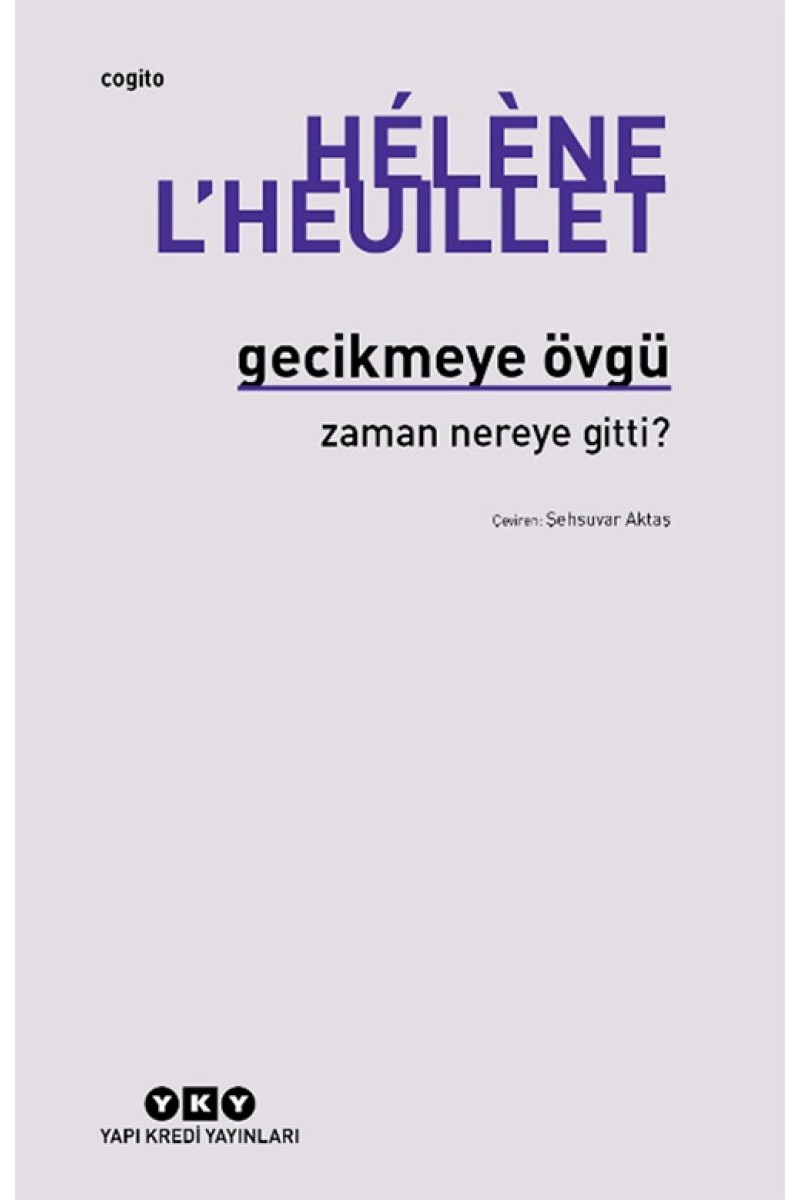 Gecikmeye Övgü - Zaman Nereye Gitti?