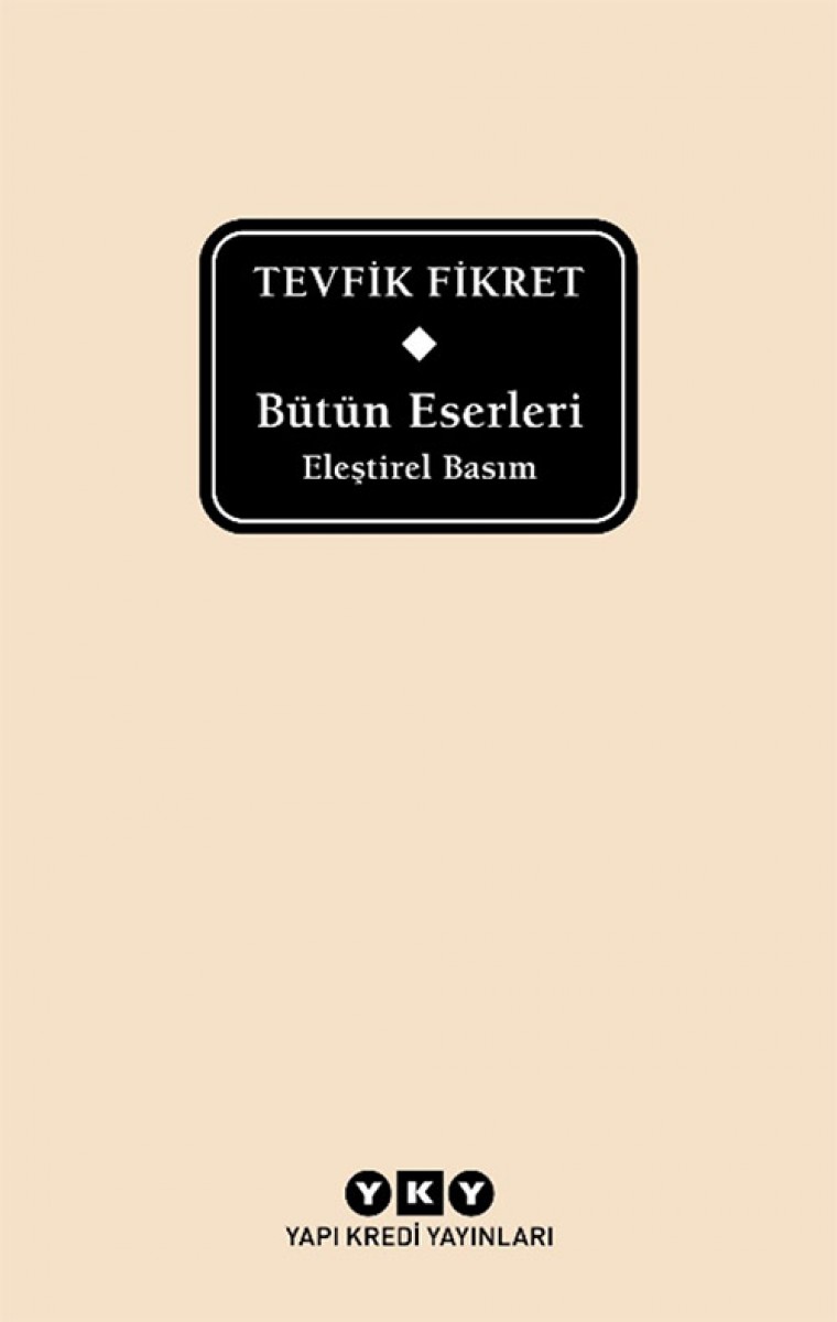 Bütün Eserleri / Eleştirel Basım - Tevfik Fikret