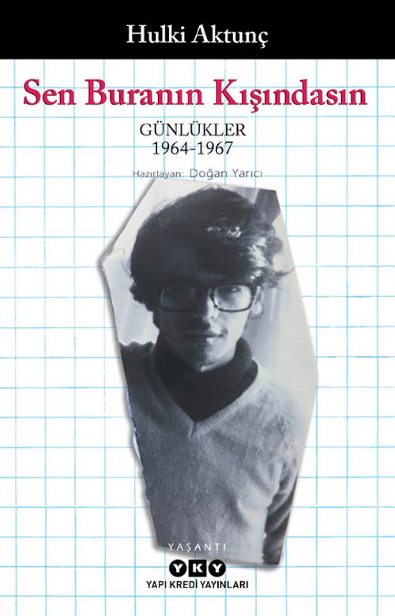 Sen Buranın Kışındasın - Günlükler (1964-1967) Sen Buranın Kışındasın - Günlükler (1964-1967)