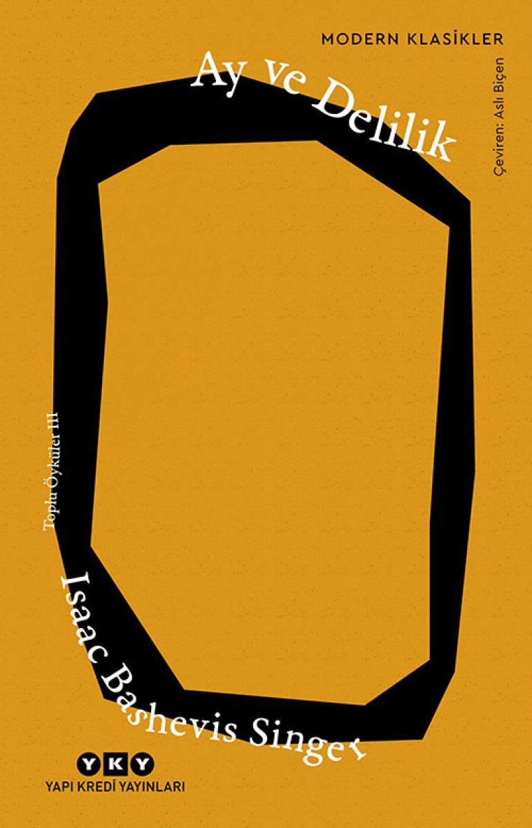 Ay ve Delilik - Toplu Öyküler 3