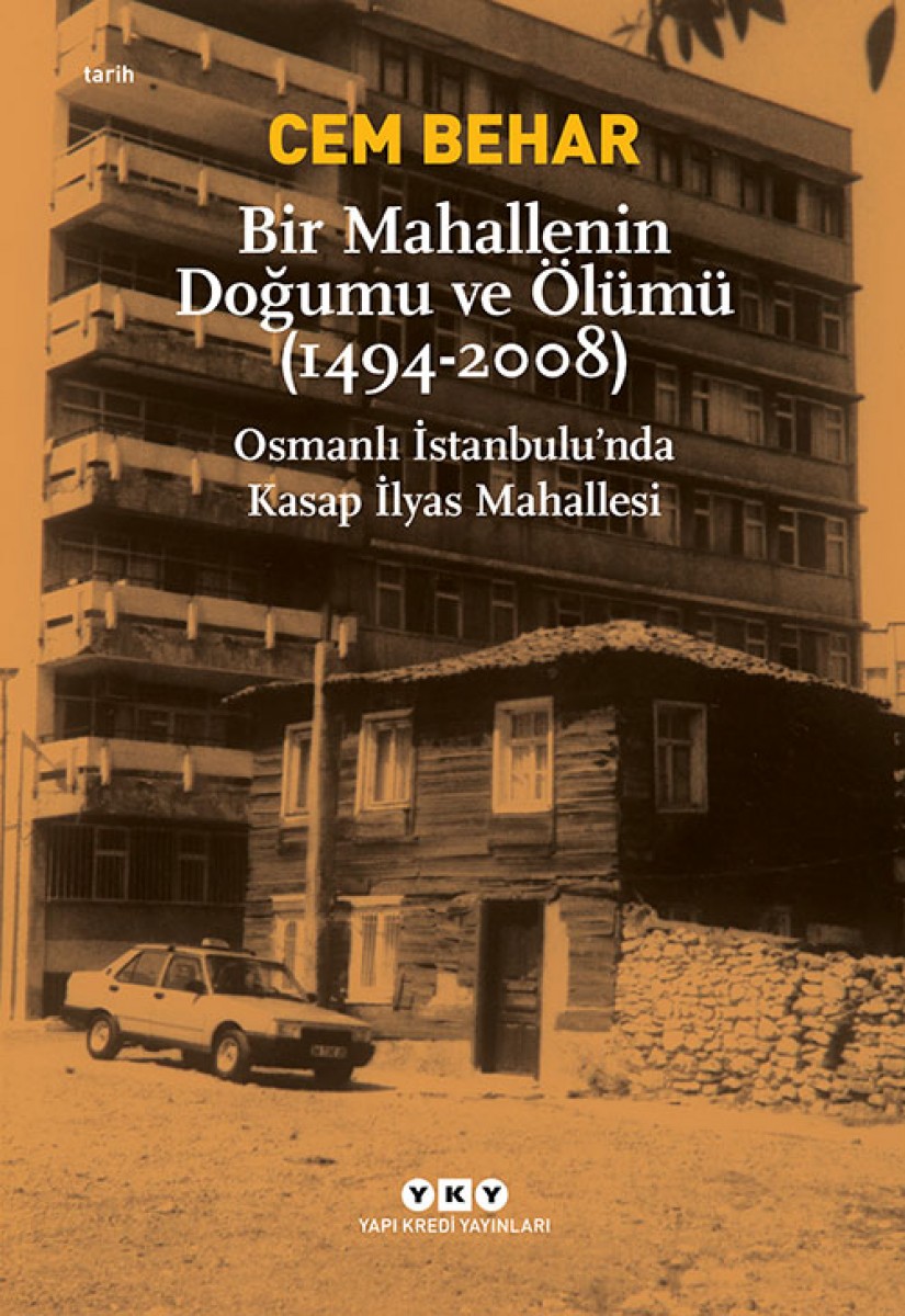 Bir Mahallenin Doğumu ve Ölümü (1494-2008) - Osmanlı İstanbulu'nda Kasap İlyas Mahallesi