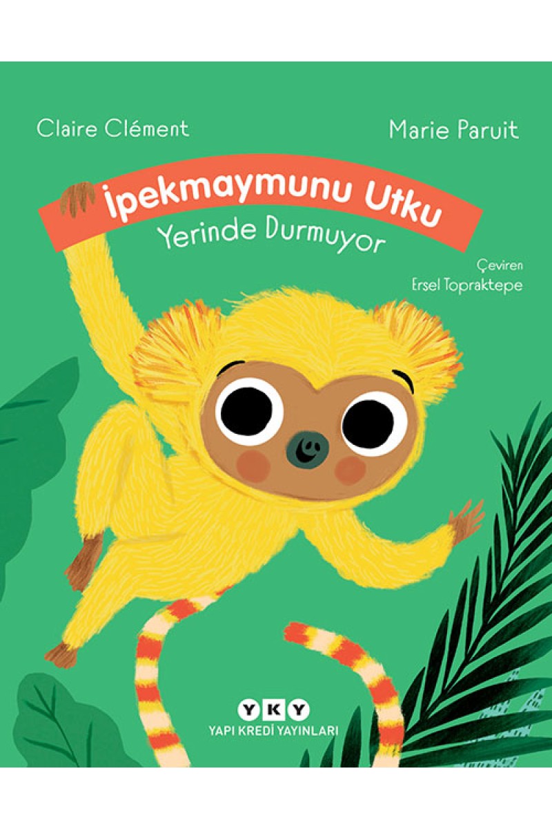 İpekmaymunu Utku Yerinde Durmuyor (Sert Kapak)