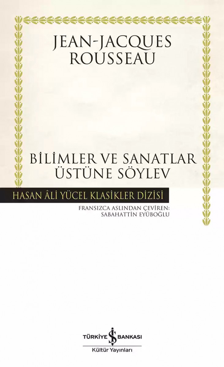 Bilimler ve Sanatlar Üstüne Söylev - Ciltli Bilimler ve Sanatlar Üstüne Söylev - Ciltli